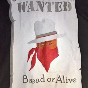 Wanted Bread or Alive
